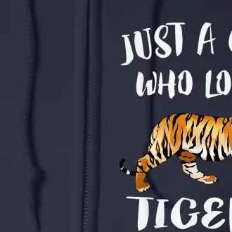 Funny Just A Girl Who Loves Tigers Tiger Animal Lover Gift Full Zip Hoodie