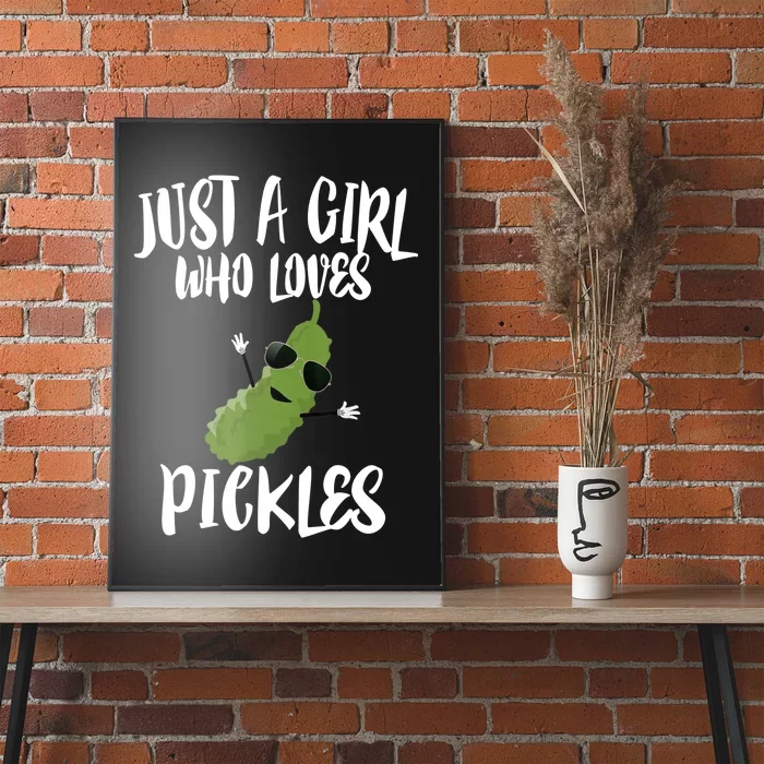 Funny Just A Girl Who Loves Pickles Gift Pickle Gift Poster