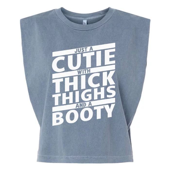 Funny Just A Cutie With Thick Thighs And A Booty Gym Wear Garment-Dyed Women's Muscle Tee