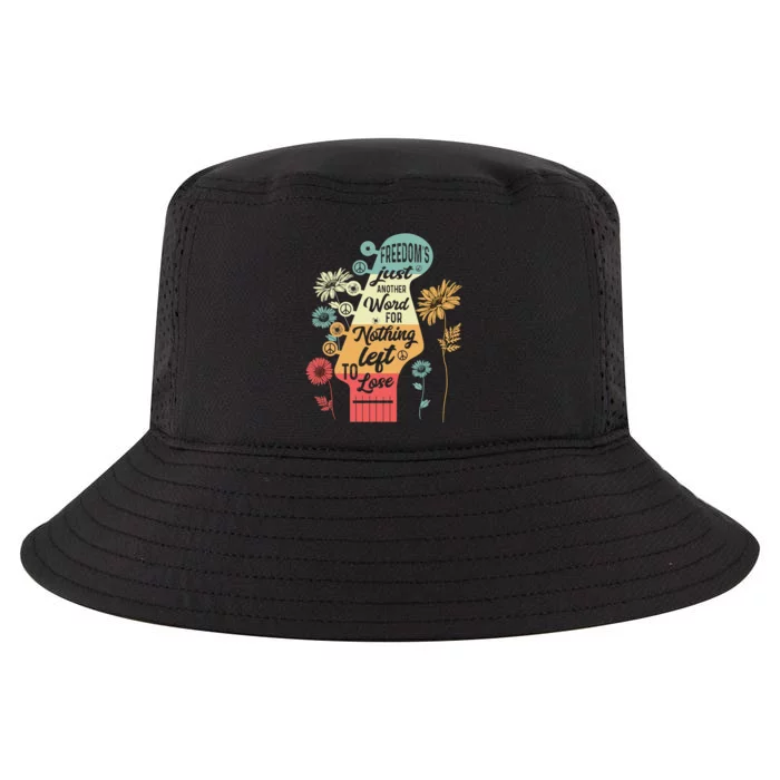 Freedom's Just Another Word For Nothing Left To Lose Cool Comfort Performance Bucket Hat