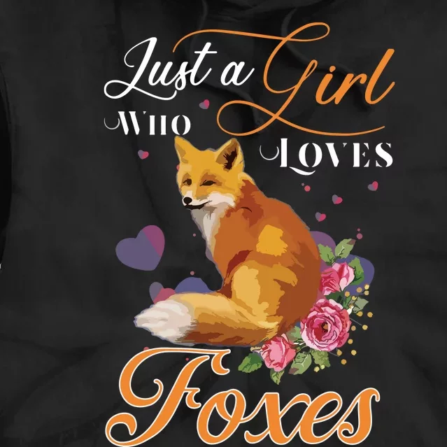 Fun Just A L Who Loves Foxes Coyote Lovers Tie Dye Hoodie