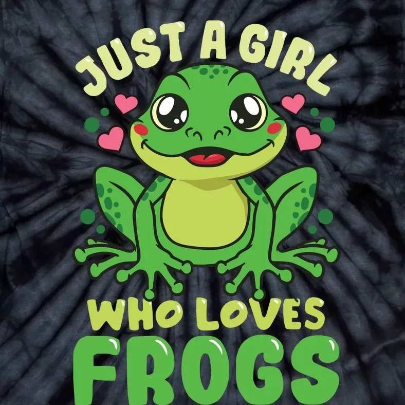 Frog Just A Who Loves Frogs Funny Frog Lover Gift Tie-Dye T-Shirt