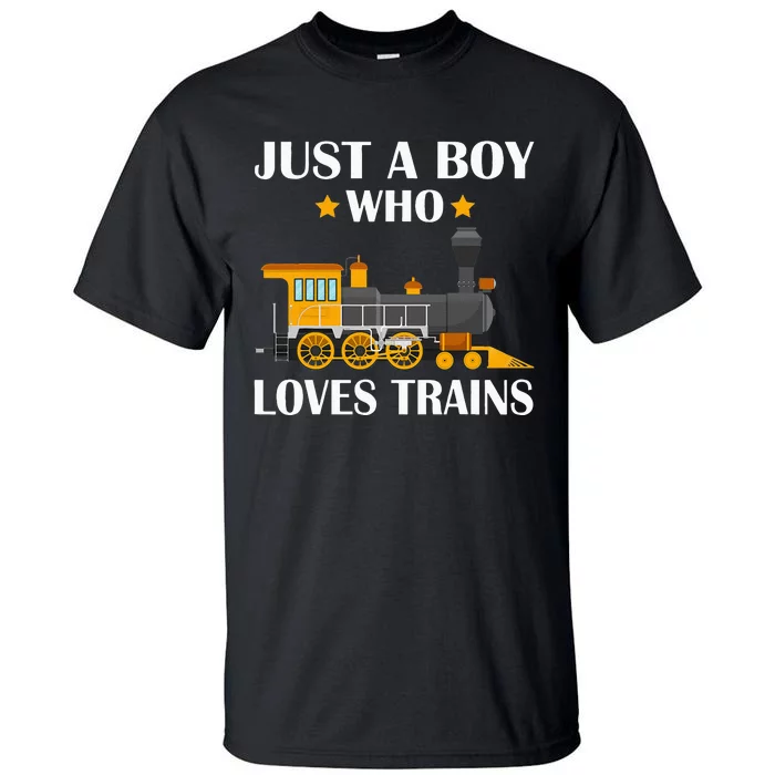 Funny Just A Who Loves Trains This Loves Trains Tall T-Shirt