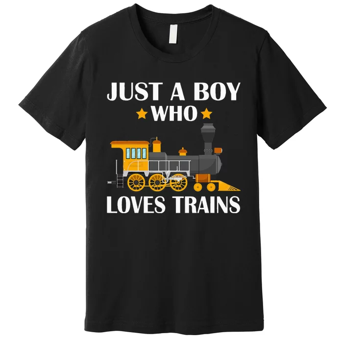 Funny Just A Who Loves Trains This Loves Trains Premium T-Shirt