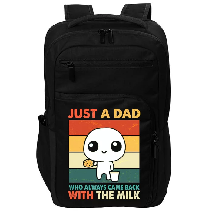 Funny Just A Dad Who Always Came Back With The Milk Impact Tech Backpack