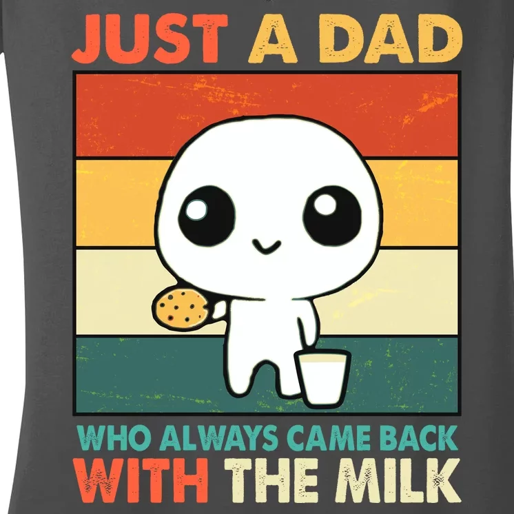 Funny Just A Dad Who Always Came Back With The Milk Women's V-Neck T-Shirt