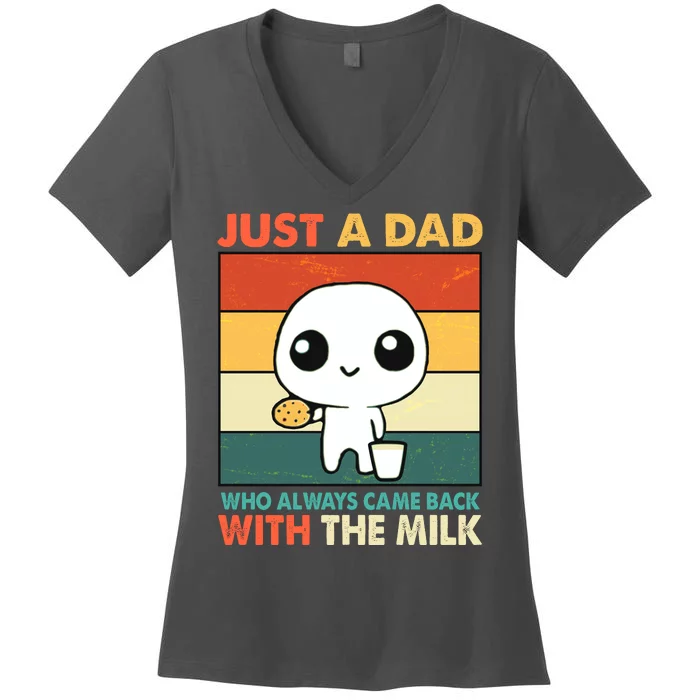 Funny Just A Dad Who Always Came Back With The Milk Women's V-Neck T-Shirt