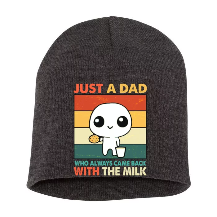 Funny Just A Dad Who Always Came Back With The Milk Short Acrylic Beanie