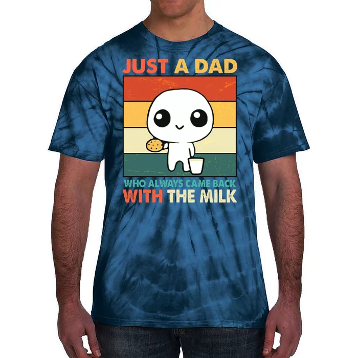 Funny Just A Dad Who Always Came Back With The Milk Tie-Dye T-Shirt