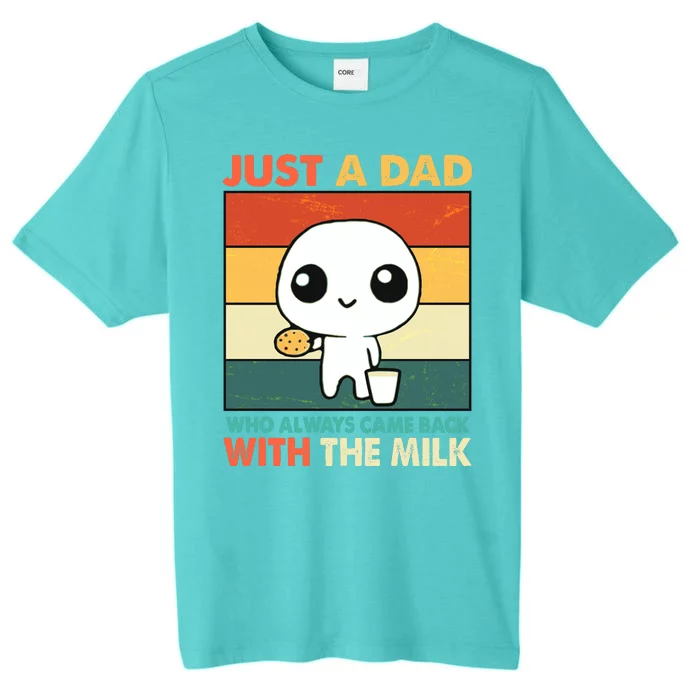 Funny Just A Dad Who Always Came Back With The Milk ChromaSoft Performance T-Shirt