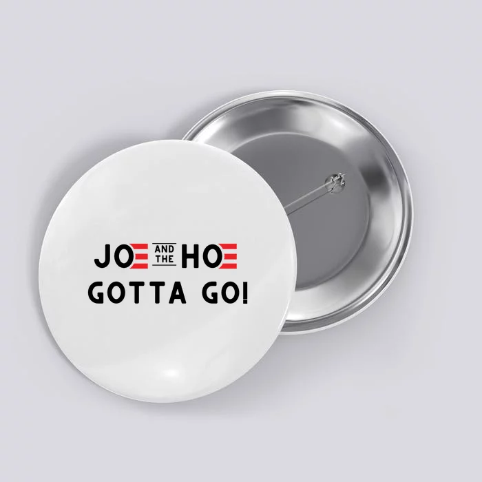 Funny Joe And The Hoe Gotta Go #FJB Design Button