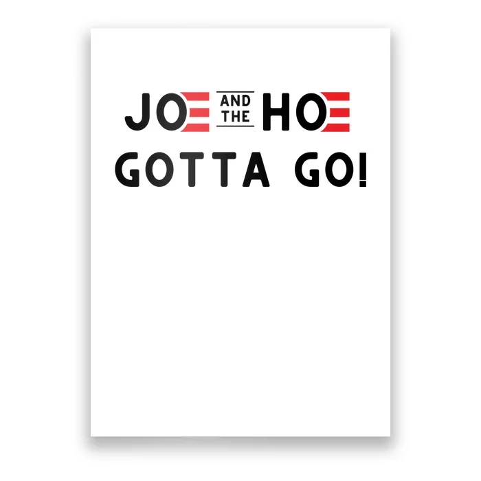 Funny Joe And The Hoe Gotta Go #FJB Design Poster | TeeShirtPalace