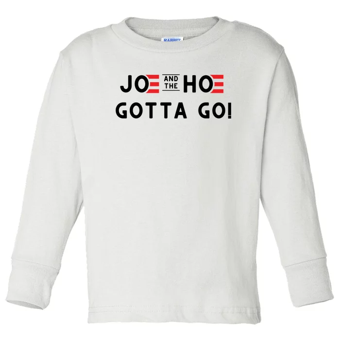 Funny Joe And The Hoe Gotta Go #FJB Design Toddler Long Sleeve Shirt