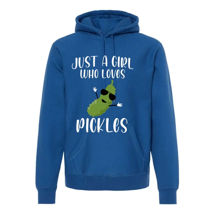 Funny Just A Girl Who Loves Pickles Gift Pickle Gift Premium Hoodie