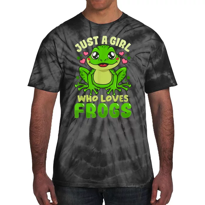 Frog Just A Girl Who Loves Frogs Funny Frog Lover Gift Tie-Dye T-Shirt