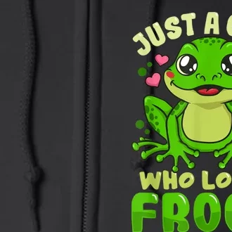 Frog Just A Girl Who Loves Frogs Funny Frog Lover Gift Full Zip Hoodie