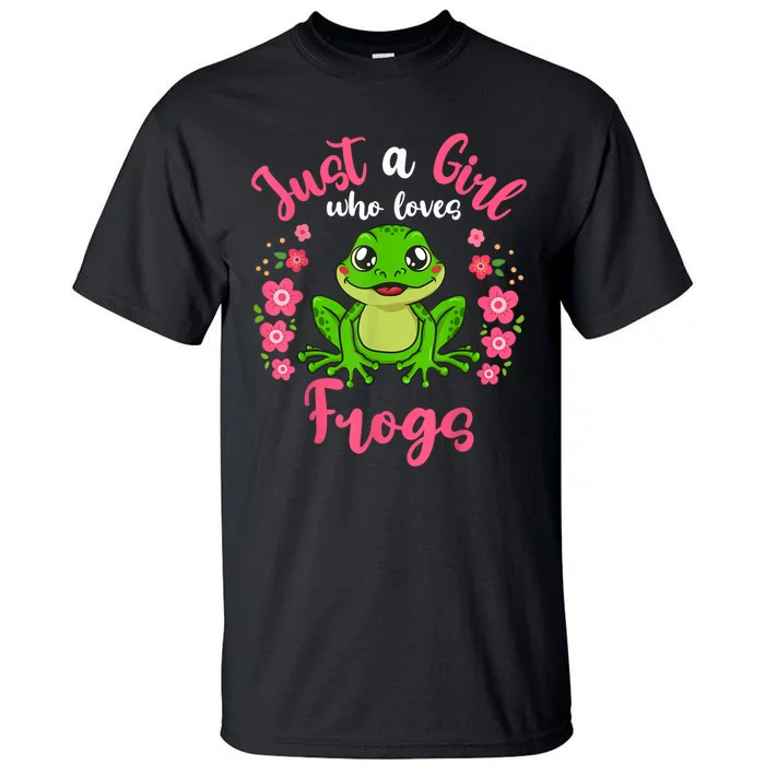 Frog Just A Girl Who Loves Frogs Tall T-Shirt