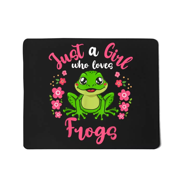 Frog Just A Girl Who Loves Frogs Mousepad