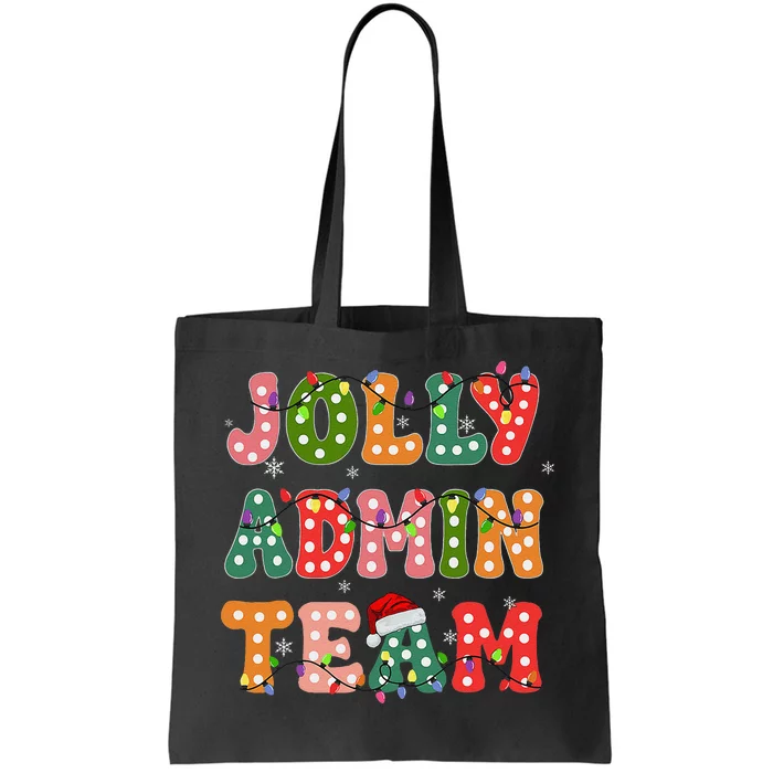 Funny Jolly Admin Team Christmas Administration Team Tote Bag