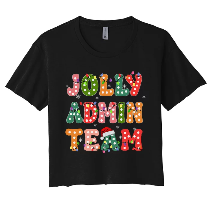 Funny Jolly Admin Team Christmas Administration Team Women's Crop Top Tee