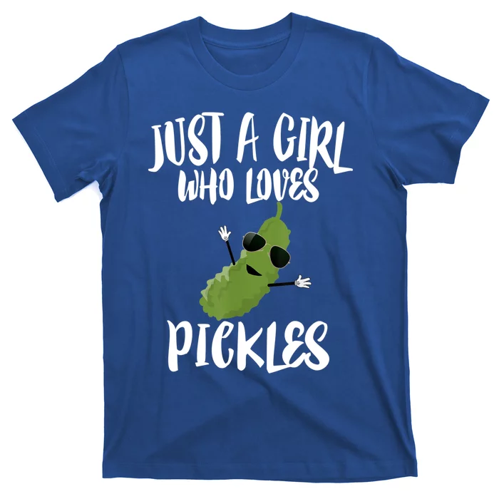 Funny Just A Girl Who Loves Pickles Gift Pickle Gift T-Shirt