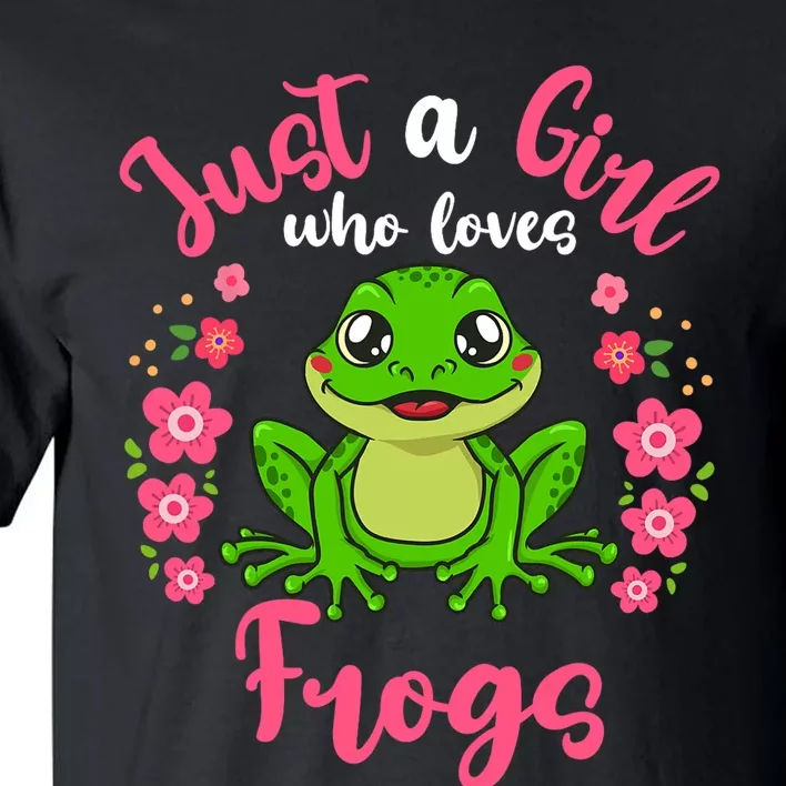 Frog Just A Girl Who Loves Frogs Tall T-Shirt