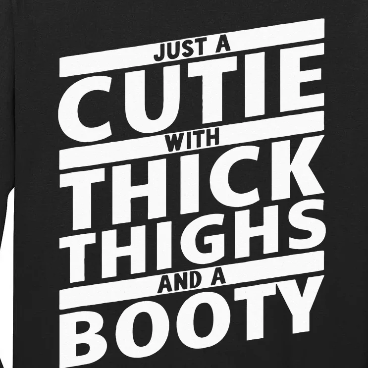 Funny Just A Cutie With Thick Thighs And A Booty Gym Wear Tall Long Sleeve T-Shirt