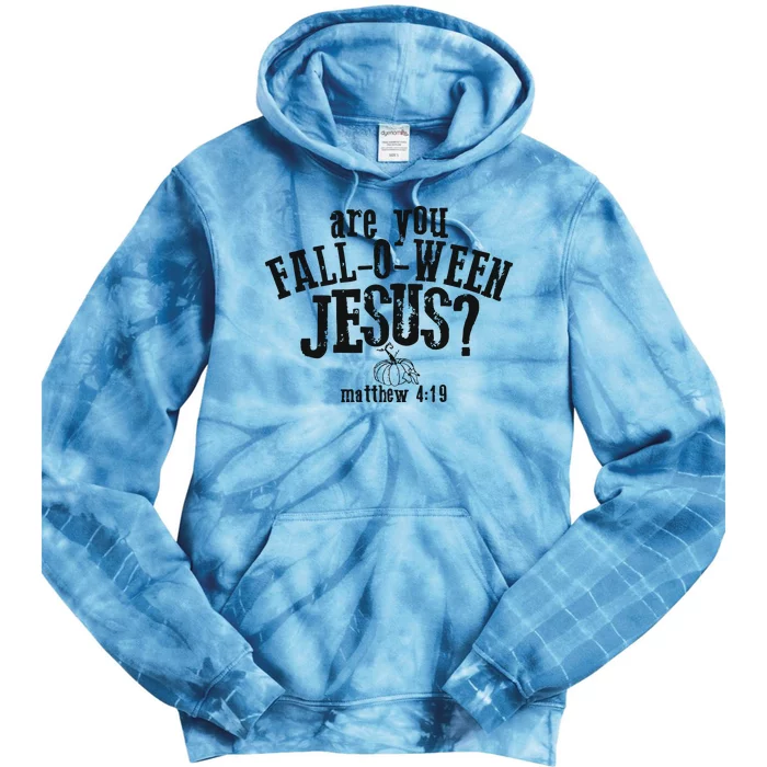 Fall Jesus Are You Falloween Jesus Matthew 4;15 Tie Dye Hoodie