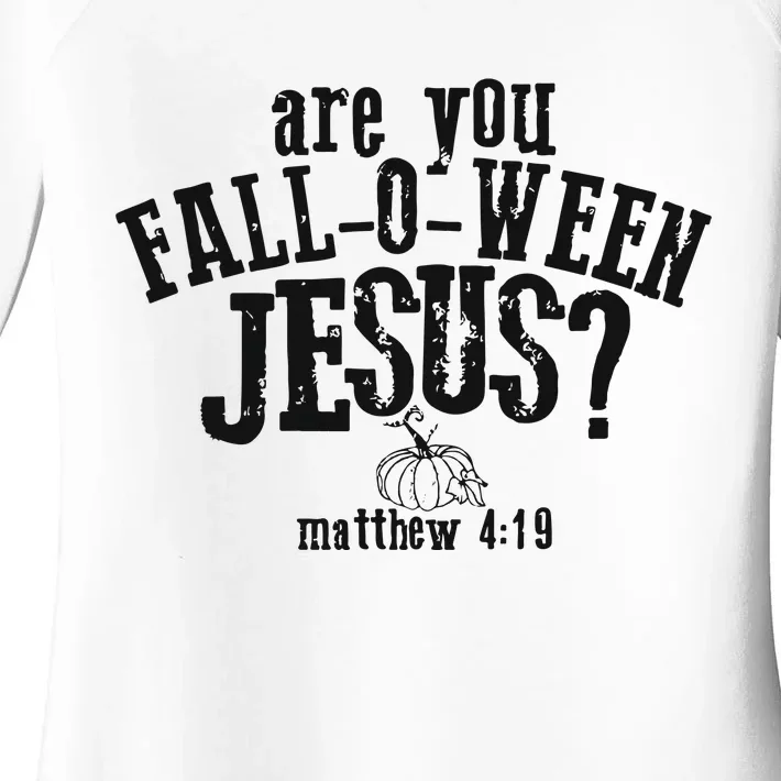 Fall Jesus Are You Falloween Jesus Matthew 4;15 Women's Perfect Tri Tunic Long Sleeve Shirt