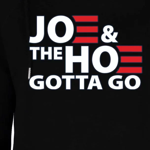 Funny Joe And The Ho Gotta Go Womens Funnel Neck Pullover Hood