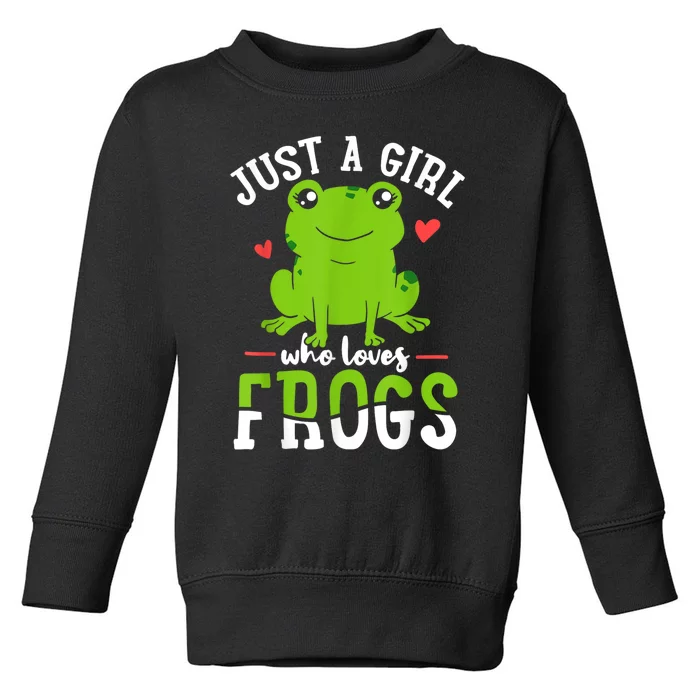 Frog Just A Girl Who Loves Frogs Gift Toddler Sweatshirt