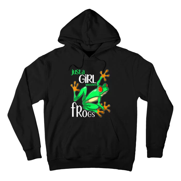 Frog Just A Girl Who Loves Frogs Gift Tall Hoodie