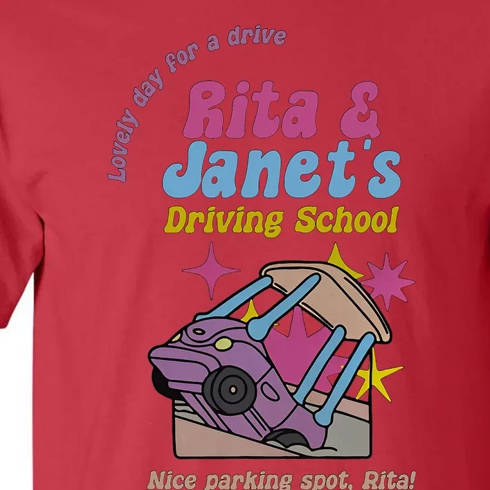 Funny Janet And Rita Driving School Nice Parking Spot Rita Tall T-Shirt