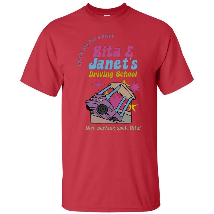 Funny Janet And Rita Driving School Nice Parking Spot Rita Tall T-Shirt