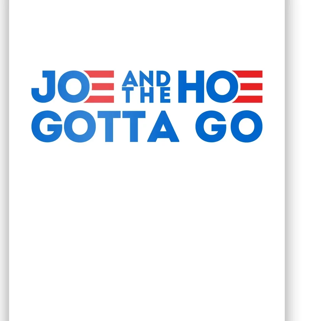 Funny Joe And The Hoe Gotta Go Poster | TeeShirtPalace