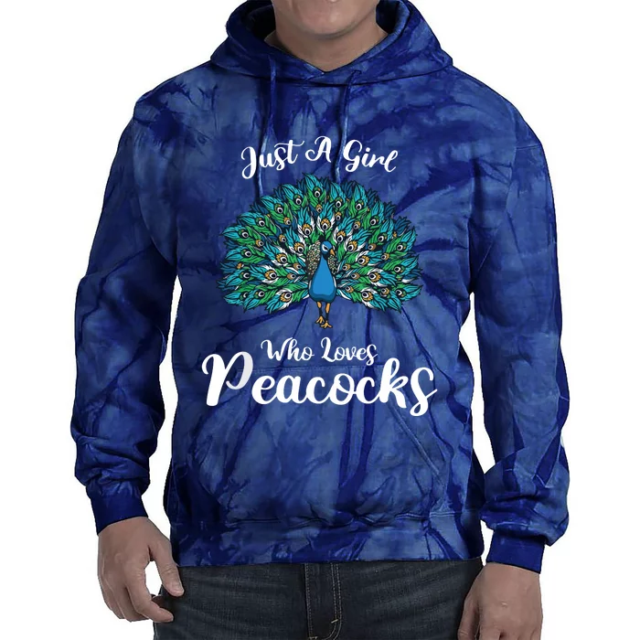 Funny Just A Who Loves Peacocks Gift Tie Dye Hoodie