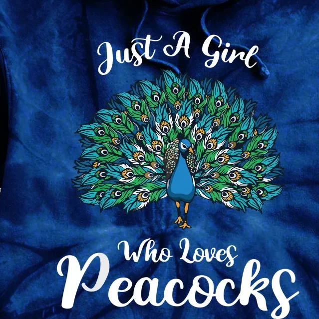 Funny Just A Who Loves Peacocks Gift Tie Dye Hoodie