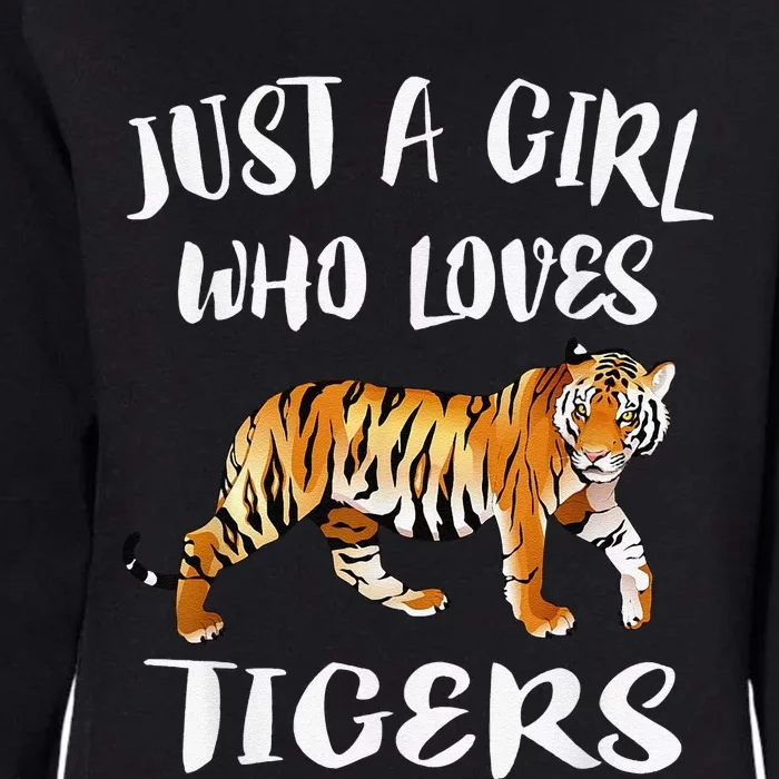 Funny Just A Girl Who Loves Tigers Tiger Animal Lover Gift Womens California Wash Sweatshirt