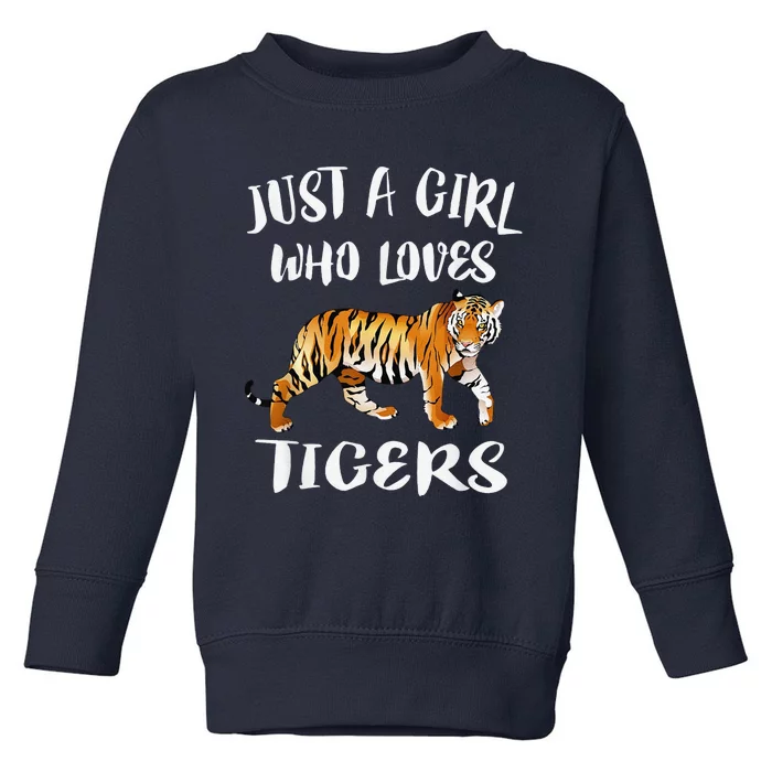 Funny Just A Girl Who Loves Tigers Tiger Animal Lover Gift Toddler Sweatshirt