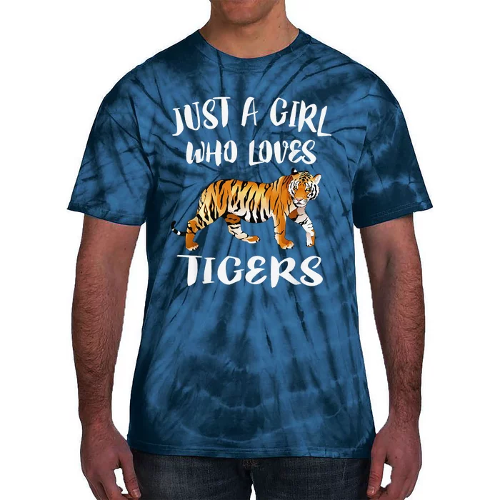 Funny Just A Girl Who Loves Tigers Tiger Animal Lover Gift Tie-Dye T-Shirt