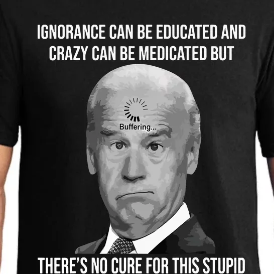 Funny Joe Biden No Cure For This Stupid Anti Biden Liberals Pajama Set