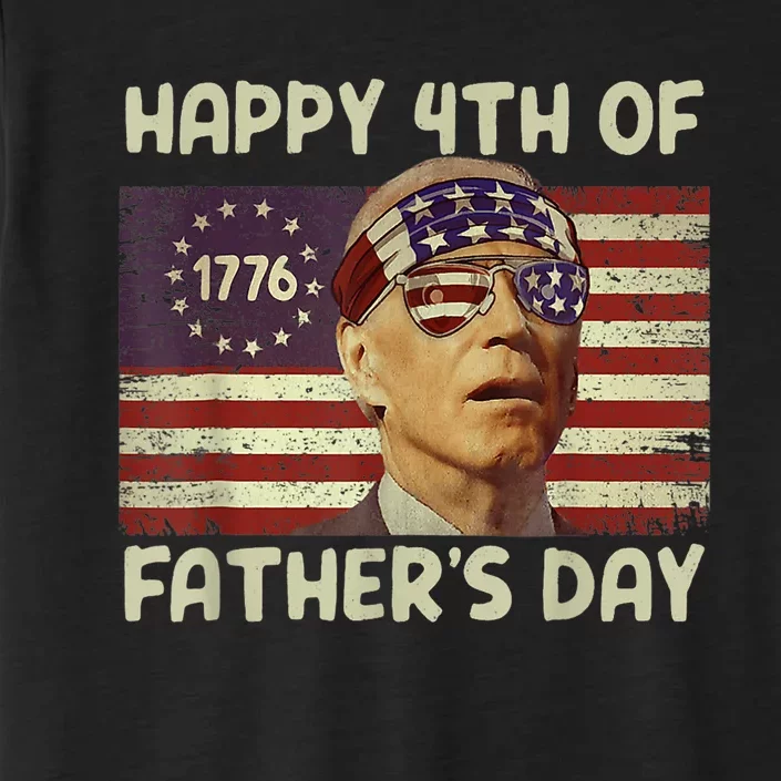 Funny Joe Biden Happy 4th Of Fathers Day Shirts 4th Of July ChromaSoft Performance T-Shirt