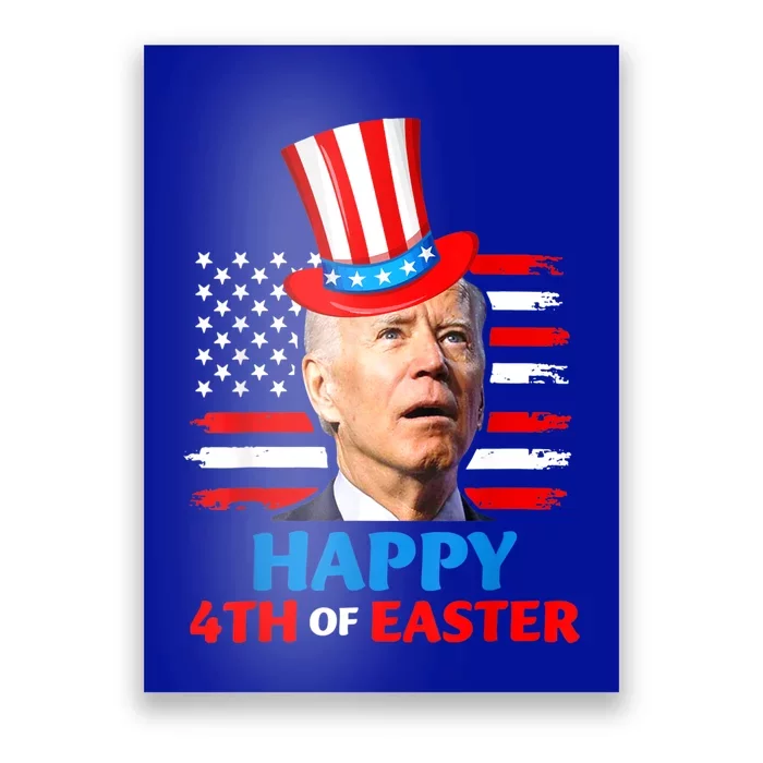 Funny Joe Biden Happy 4th Of Easter Confused 4th Of July Poster