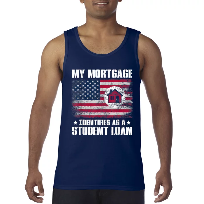 Funny Joe Biden My Mortgage Identifies As A Student Loan Tank Top