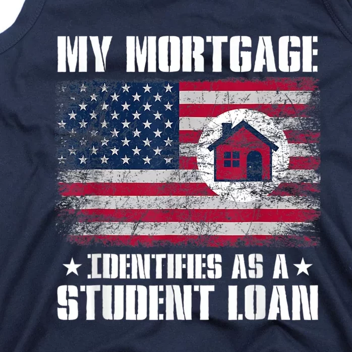 Funny Joe Biden My Mortgage Identifies As A Student Loan Tank Top