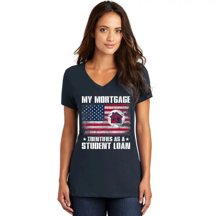 Funny Joe Biden My Mortgage Identifies As A Student Loan Women's V-Neck T-Shirt