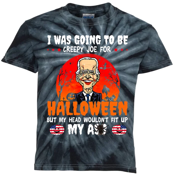 Funny Joe Biden I Was Going To Be Creepy Joe For Halloween Kids Tie-Dye T-Shirt