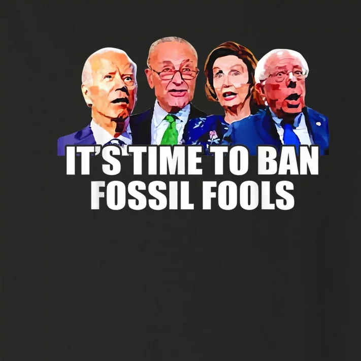 Funny Joe Biden It's Time To Ban Fossil Fools Anti Liberals Toddler Long Sleeve Shirt