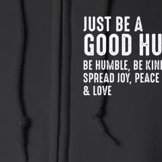 Funny Just Be A Good Human Be Humble Be Kind Spread Joy Gift Full Zip Hoodie