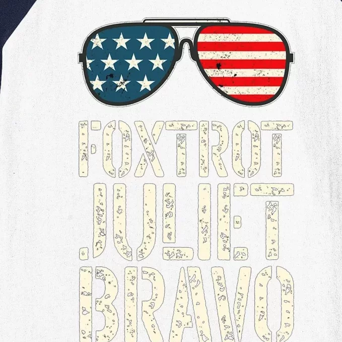 Foxtrot Juliet Bravo Funny Pro America US Flag Sunglasses Baseball Sleeve Shirt